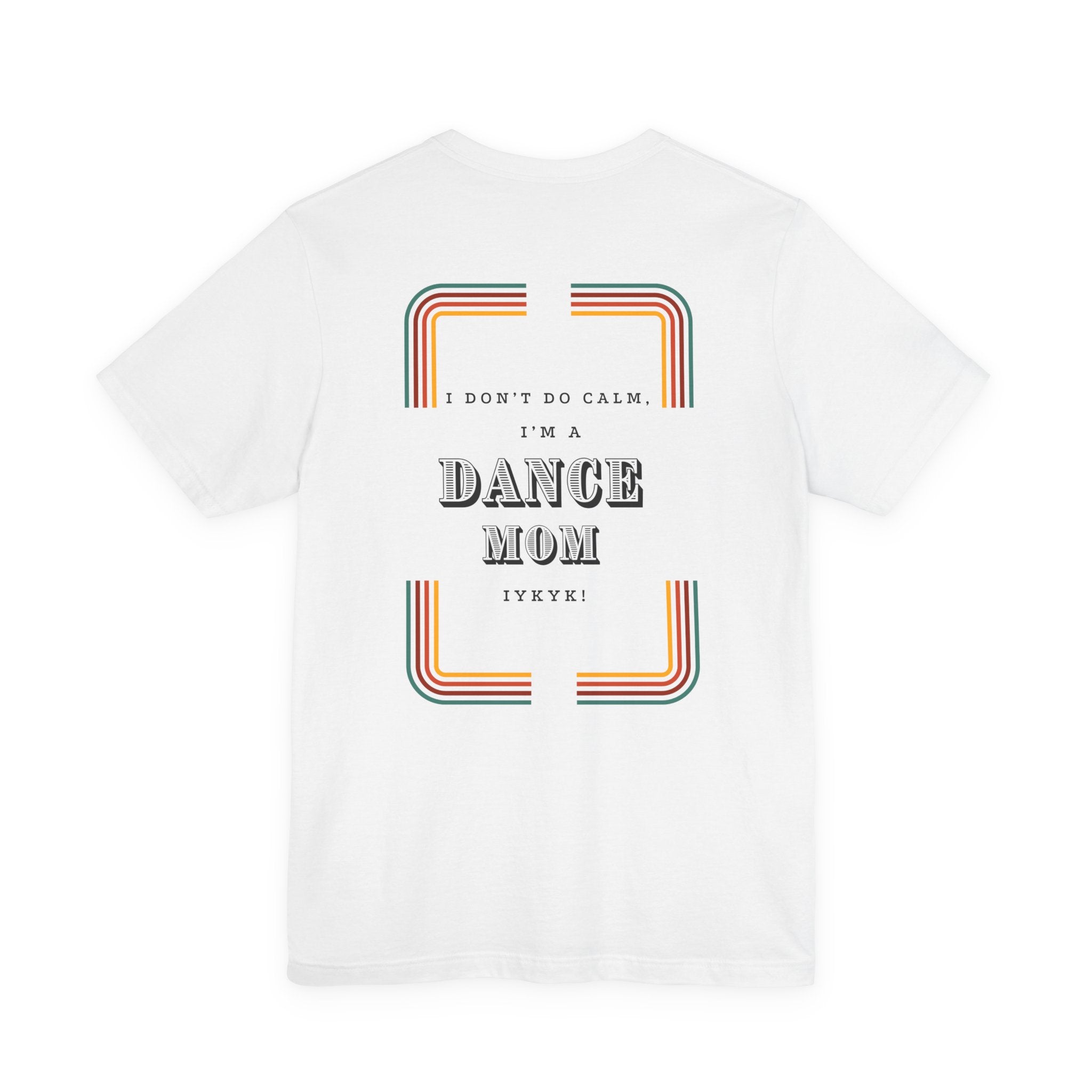 Beat Bratz -I Don’t Do Calm, I’m a Dance Mom Retro Graphic Tee
