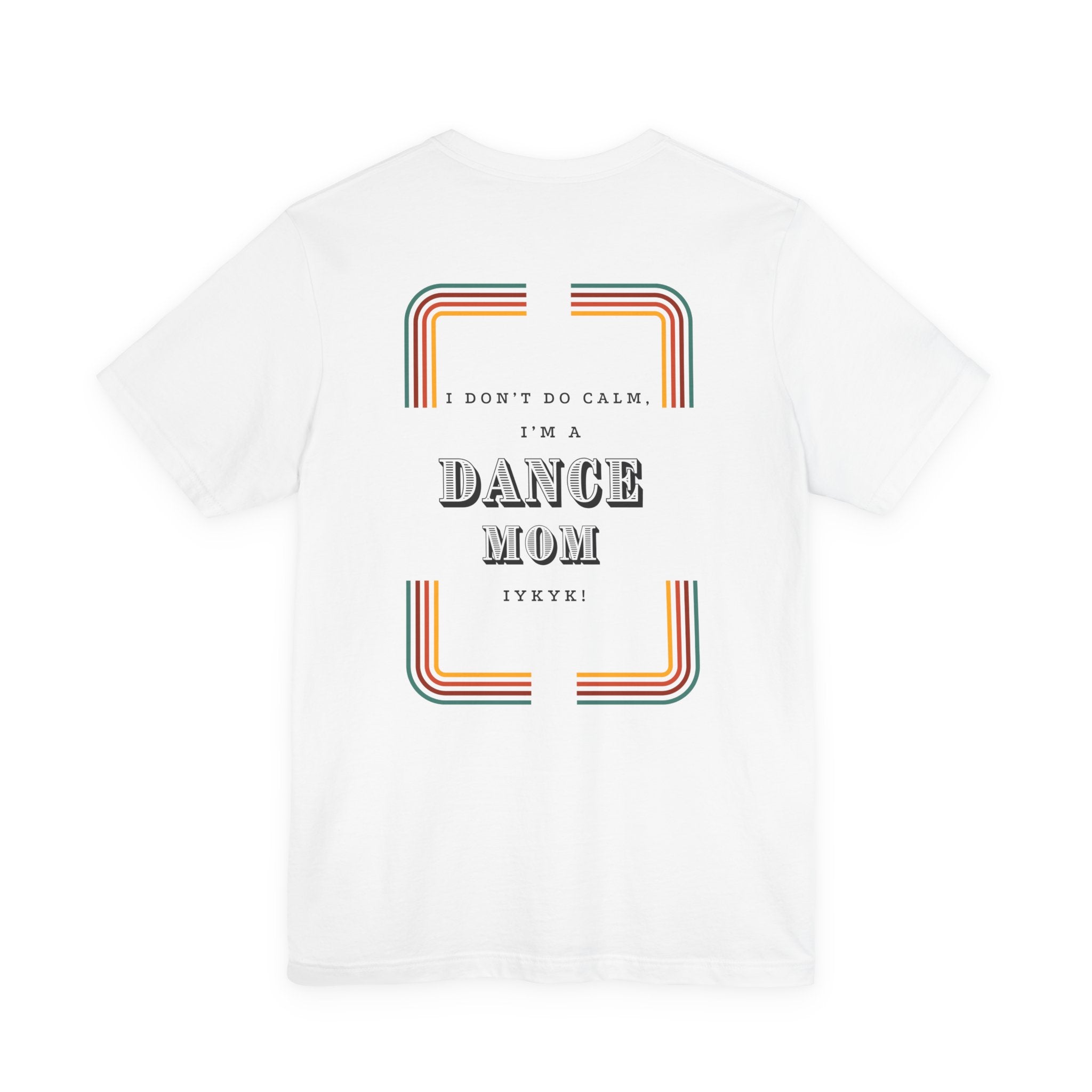 Beat Bratz -I Don’t Do Calm, I’m a Dance Mom Retro Graphic Tee